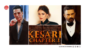 Karan Johar’s Big Move: Kesari Chapter 2 Teaser…