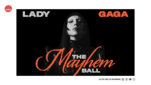 Lady Gaga Announces Massive Mayhem Ball Tour Extension…