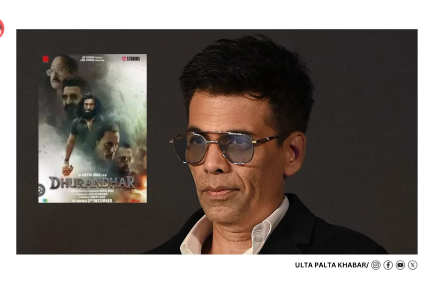 Karan Johar Left ‘Blown Away’ by Dhurandhar, Calls Aditya Dhar’s Film a Reality Check for Filmmakers
