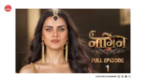 Naagin 7 Episode 1–2 Full Story: Ekta Kapoor&hellip;