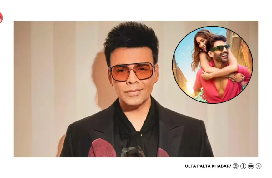 Karan Johar Breaks Silence as Kartik Aaryan–Ananya Panday’s Film Struggles: ‘Stop Celebrating Failures’