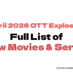 April 2026 OTT Explosion: Full List of New Movies & Series!